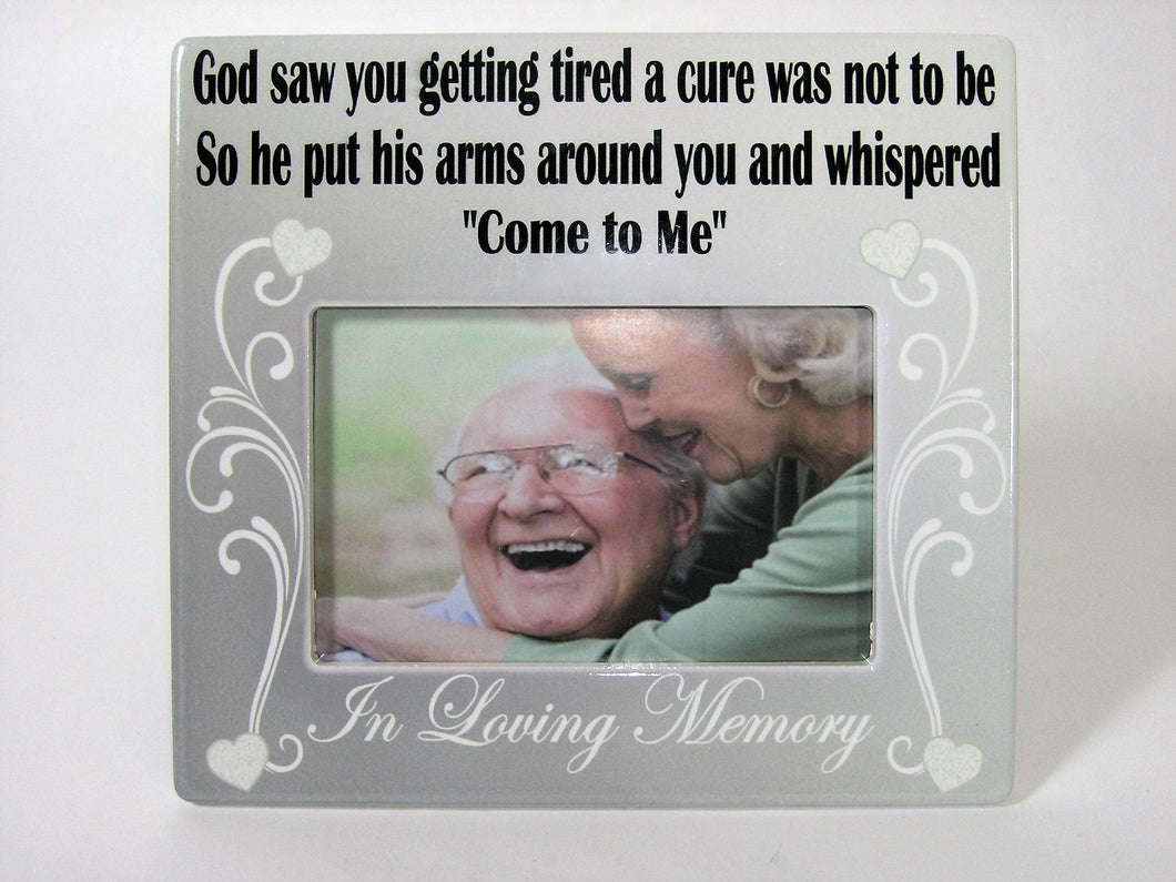 In Loving Memory Frame - God Saw You Getting Tired and a Cure Was Not To Be(2364)